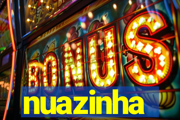 nuazinha