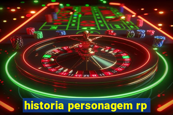 historia personagem rp