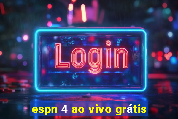 espn 4 ao vivo grátis