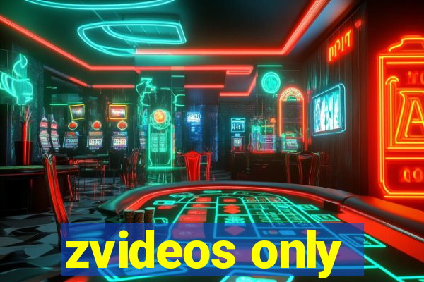 zvideos only