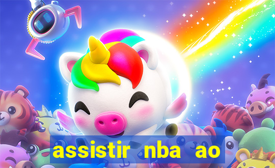 assistir nba ao vivo grátis multicanais