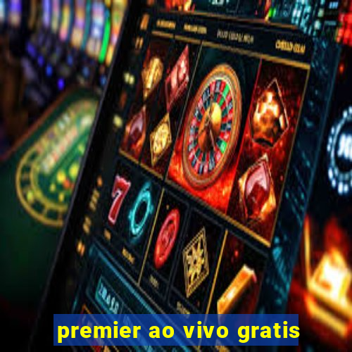 premier ao vivo gratis