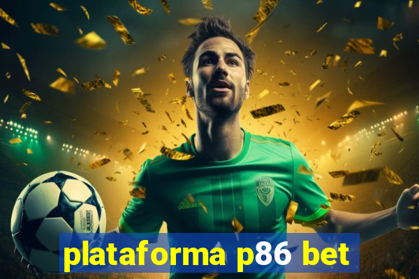 plataforma p86 bet