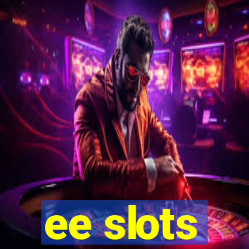 ee slots