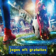 jogos nft gratuitos que pagam