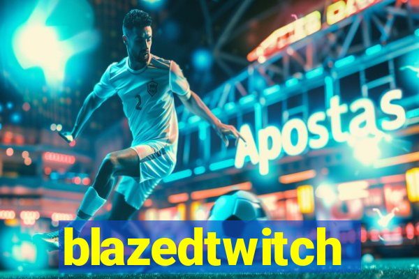 blazedtwitch