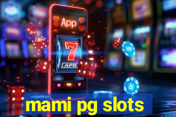 mami pg slots