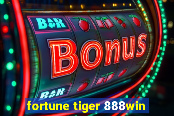 fortune tiger 888win