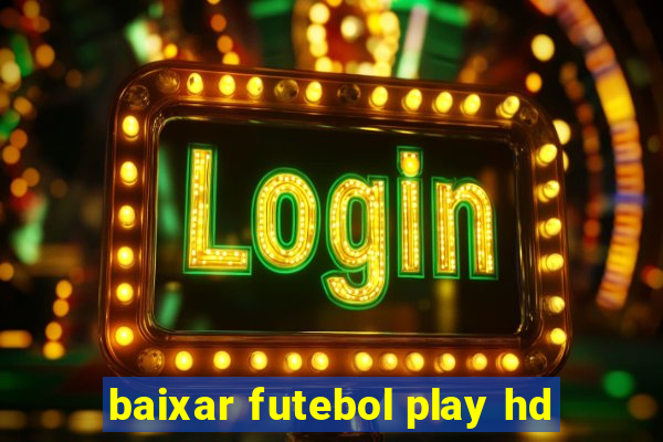 baixar futebol play hd