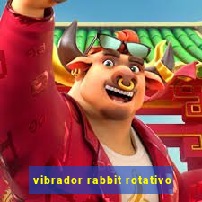 vibrador rabbit rotativo