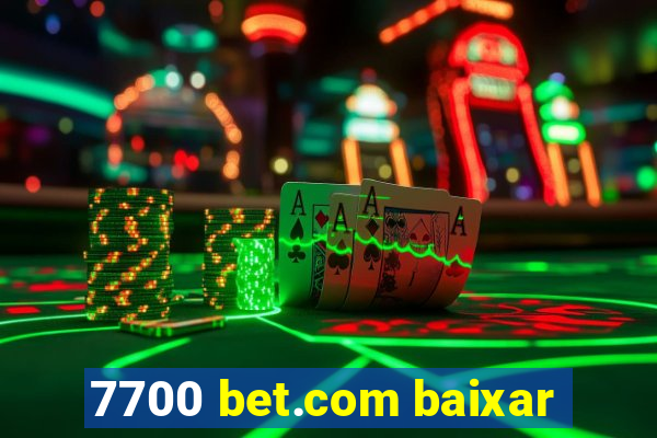 7700 bet.com baixar