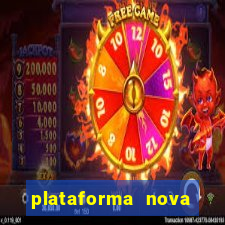 plataforma nova pagando hoje