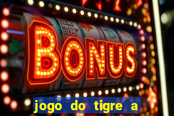 jogo do tigre a partir de 5 reais