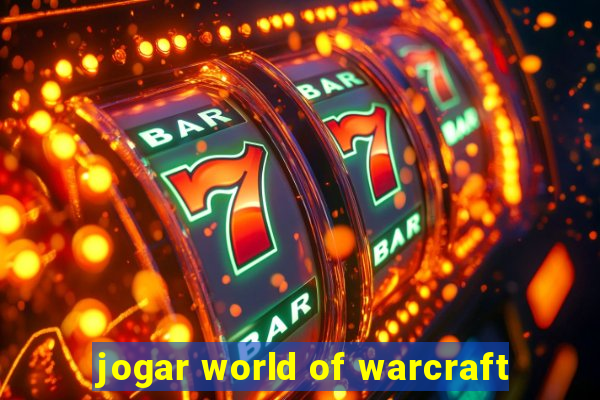 jogar world of warcraft