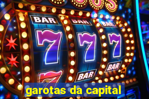 garotas da capital