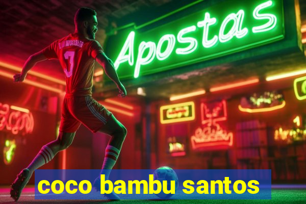 coco bambu santos