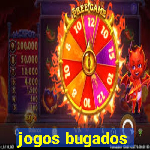 jogos bugados