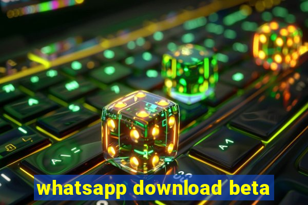 whatsapp download beta