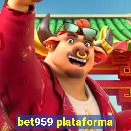 bet959 plataforma