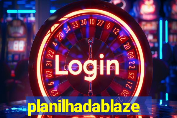 planilhadablaze