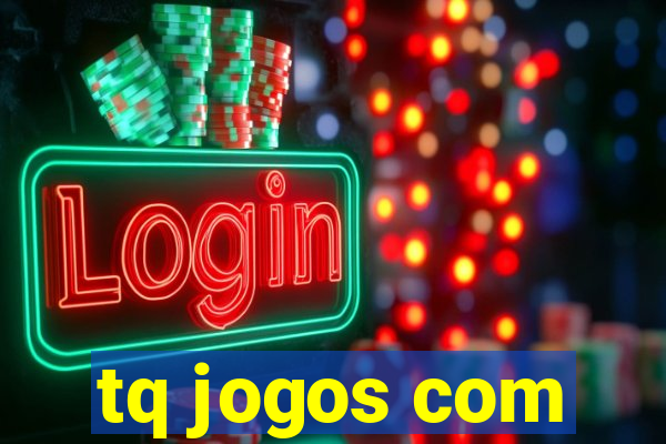 tq jogos com