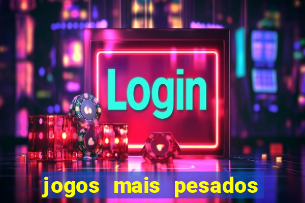 jogos mais pesados android 2024