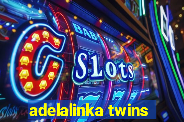 adelalinka twins