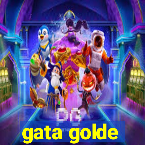 gata golde