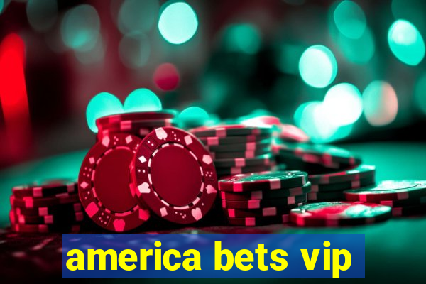 america bets vip