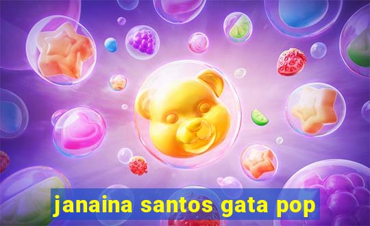 janaina santos gata pop