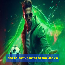 sorte bet-plataforma-nova