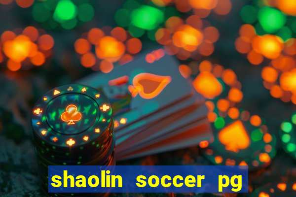 shaolin soccer pg soft demo