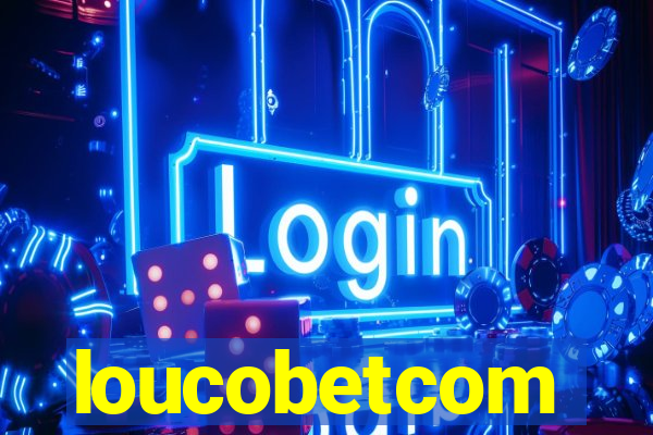 loucobetcom