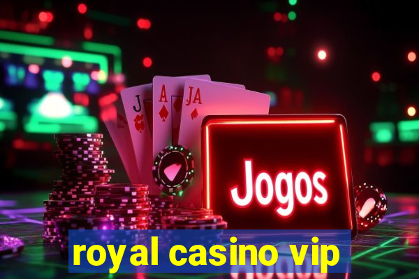 royal casino vip