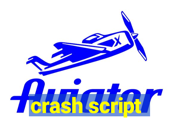 crash script