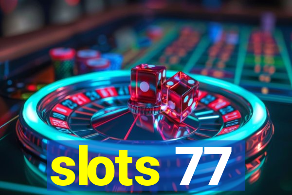 slots 77