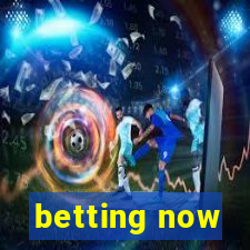 betting now