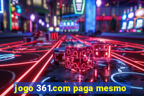 jogo 361.com paga mesmo