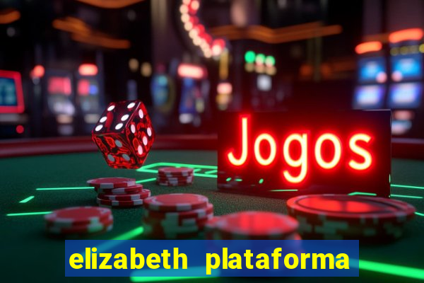 elizabeth plataforma de jogos