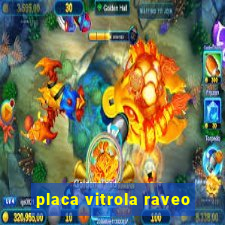 placa vitrola raveo