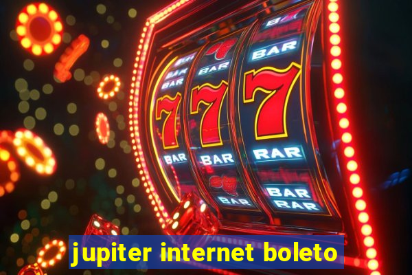 jupiter internet boleto