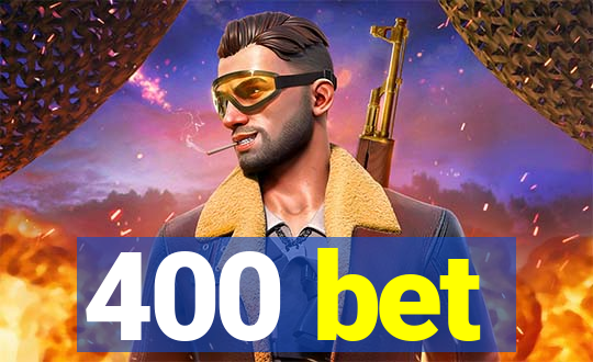 400 bet