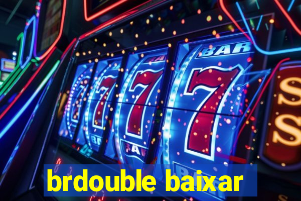 brdouble baixar