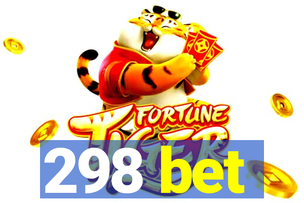 298 bet