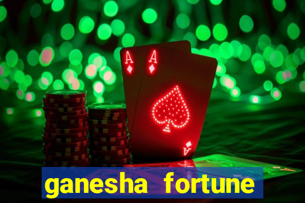 ganesha fortune minutos pagantes