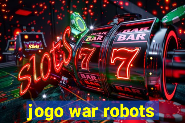 jogo war robots