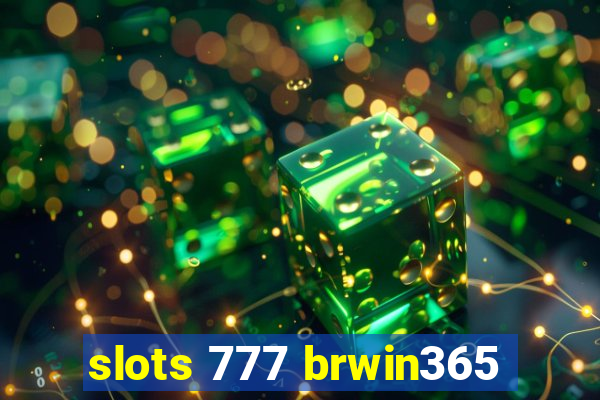 slots 777 brwin365