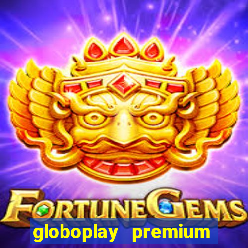 globoplay premium mod apk