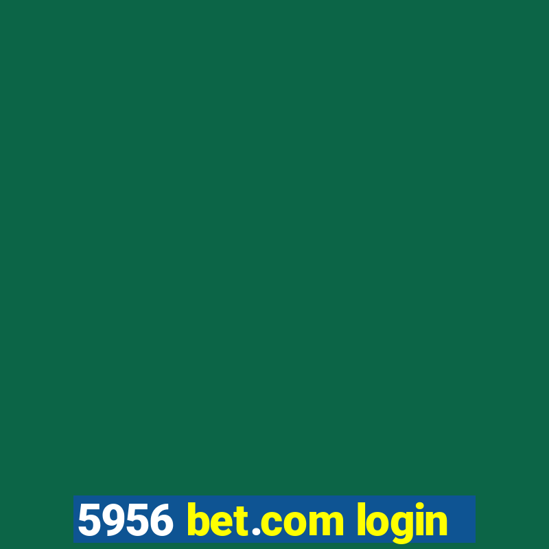 5956 bet.com login