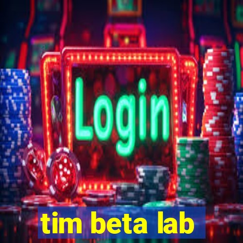 tim beta lab